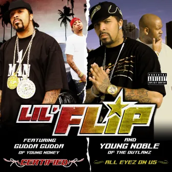 Certified / All Eyez on Us (2 for 1: Special Edition) by Lil' Flip