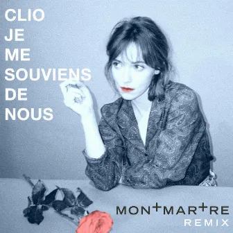 Je me souviens de nous (Montmartre Remix) by Clio