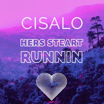 Hers Steart Runnin by Cisalo