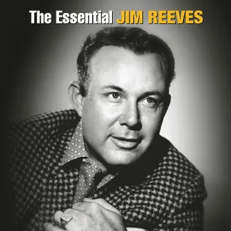 The Essential Jim Reeves by Jim Reeves