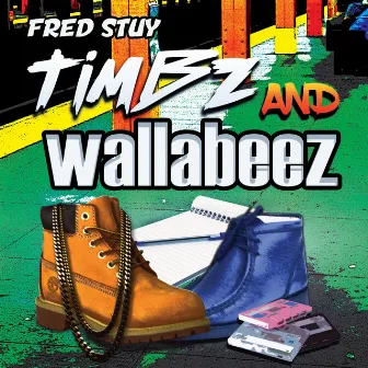 TIMBZ AND WALLABEEZ by Fred Stuy