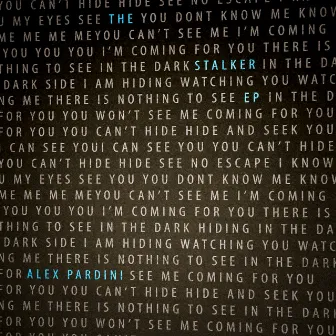 The Stalker EP by Alex Pardini