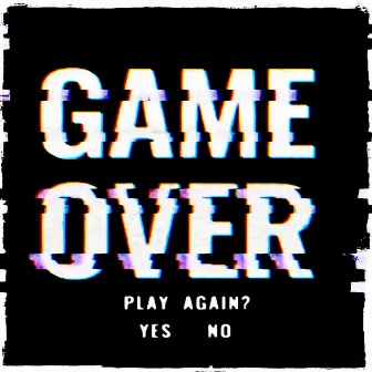 Game Over by Vin Chilz