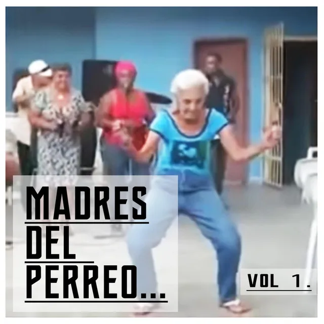 Madres Del Perreo vol.1