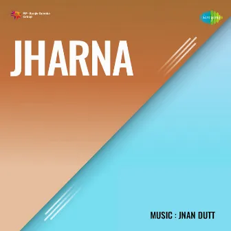 Jharna (Original Motion Picture Soundtrack) by Gyan Dutt