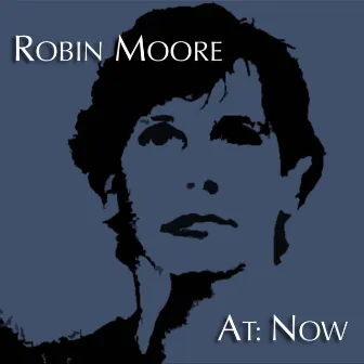 At: Now by Robin Moore