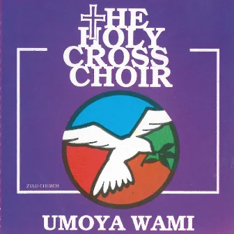 Umoya Wami by Holy Cross Choir