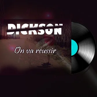 On va réussir by Dickson