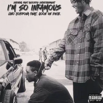 I'm so Infamous by Lino Cordova