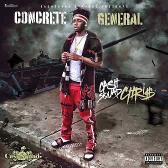 Concrete General by CashSquad Chris