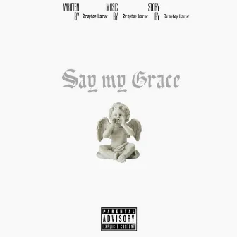 Say My Grace by Unknown Artist