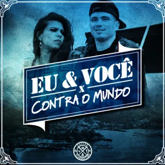 Eu & Você Contra o Mundo by Cacife Clandestino