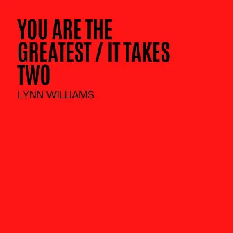 You Are The Greatest / It Takes Two by Lynn Williams