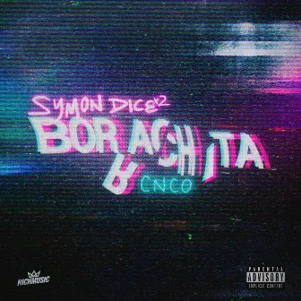 Borrachita by Symon Dice