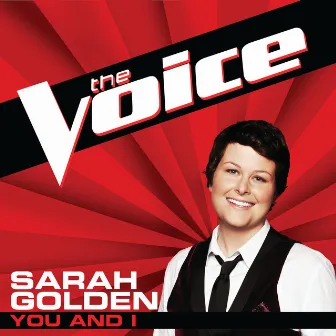 You And I (The Voice Performance) by Sarah Golden