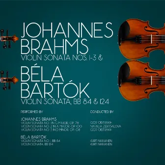 Johannes Brahms: Violin Sonata Nos. 1-3 & Béla Bartók Violin Sonata, Bb 84 & 124 by Natalia Zertsalova