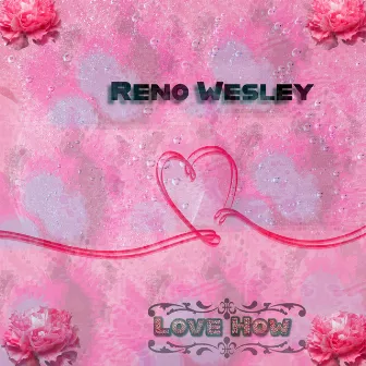 Love How (Main) by Reno Wesley