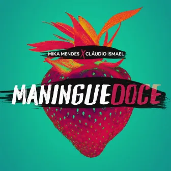 Maningue Doce by Cláudio Ismael