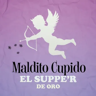 Maldito Cupido by El Supper De Oro