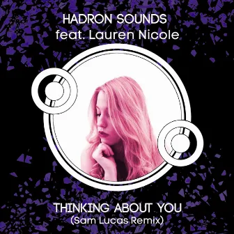 Thinking About You (Sam Lucas Remix) by Hadron Sounds