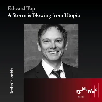 A Storm is Blowing from Utopia by Doelenensemble