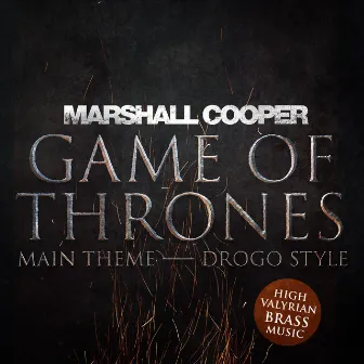 Game of Thrones (Main Theme) by Marshall Cooper