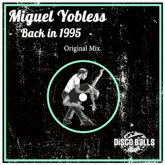 Back In 1995 by Miguel Yobless