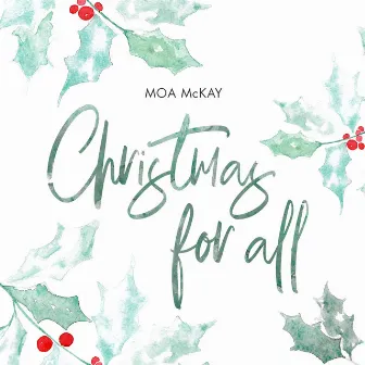 Christmas for All by Moa McKay