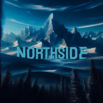 NORTHSIDE by Hayl0s