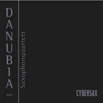 Cybersax by Saxophonquartett Danubia