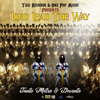 Lord Lead The Way by Tanto Metro & Devonte