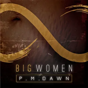 Big Women by P.M. Dawn