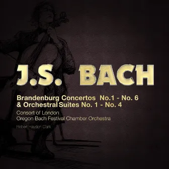 J.S. Bach: Brandenburg Concertos & Orchestral Suites by Unknown Artist