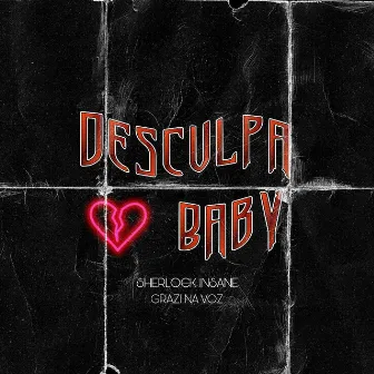 Desculpa Baby by Sherlock Insane