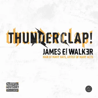 ThunderClap! by James E! Walker