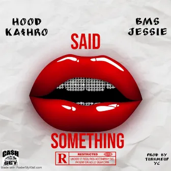 Said Something by HooD Ka$hRo