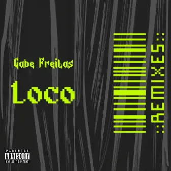 Loco (Remixes) by Gabe Freitas