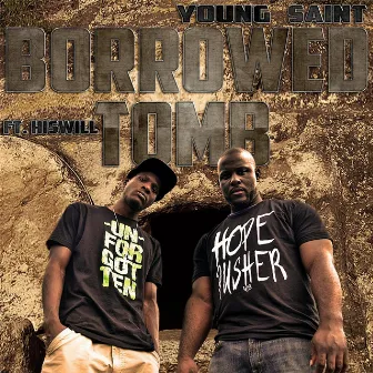 Borrowed Tomb (feat. His Will) by Young Saint