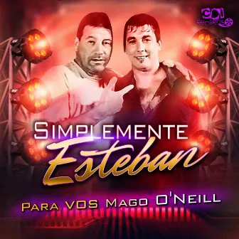 Para vos Mago Oneill by Simplemente Esteban