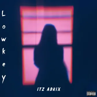 Lowkey by ITZ ADRIX