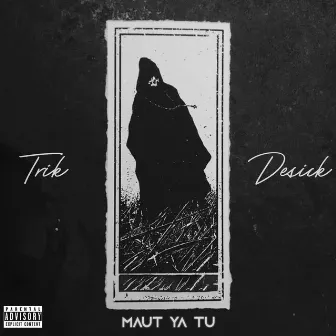 Maut Ya Tu by DESICK