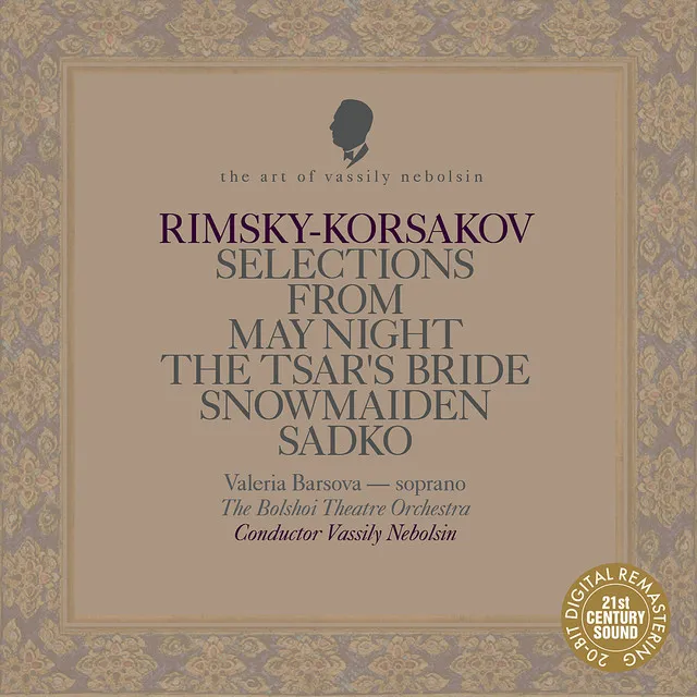 Rimsky-Korsakov: May Night, The Tsar's Bride, The Snow Maiden, Sadko