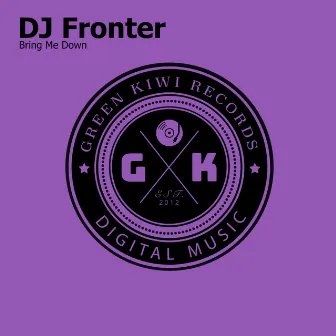 Bring Me Down by DJ Fronter