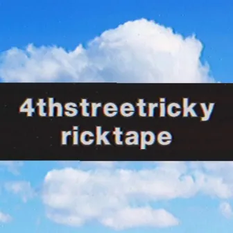 ricktape by 4thstreetricky