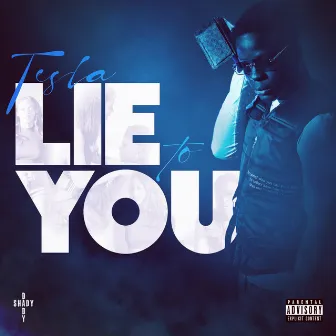 Lie To You by Terry Tesla