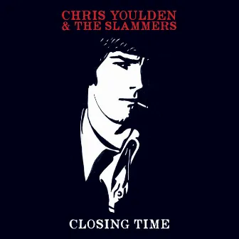 Closing Time by Chris Youlden