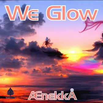 We Glow by Anekko