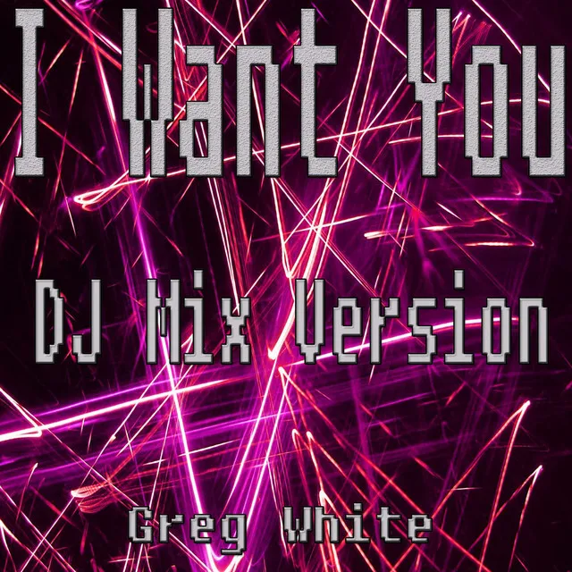 I Want You - DJ Mix Version