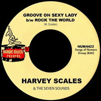 Groove On Sexy Lady b/w Rock The World by Harvey Scales