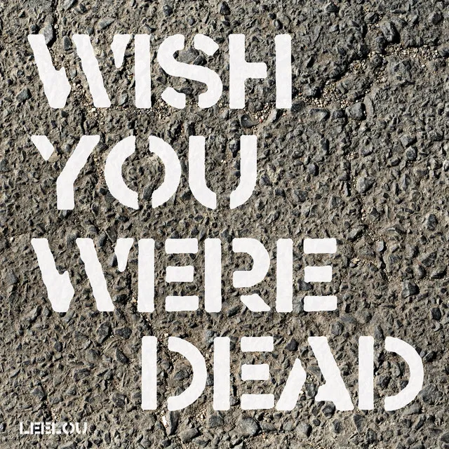 Wish You Were Dead